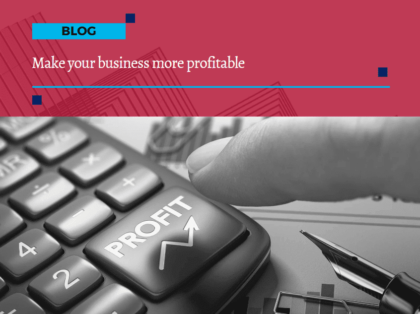 Make your business more profitable Make your business more profitable