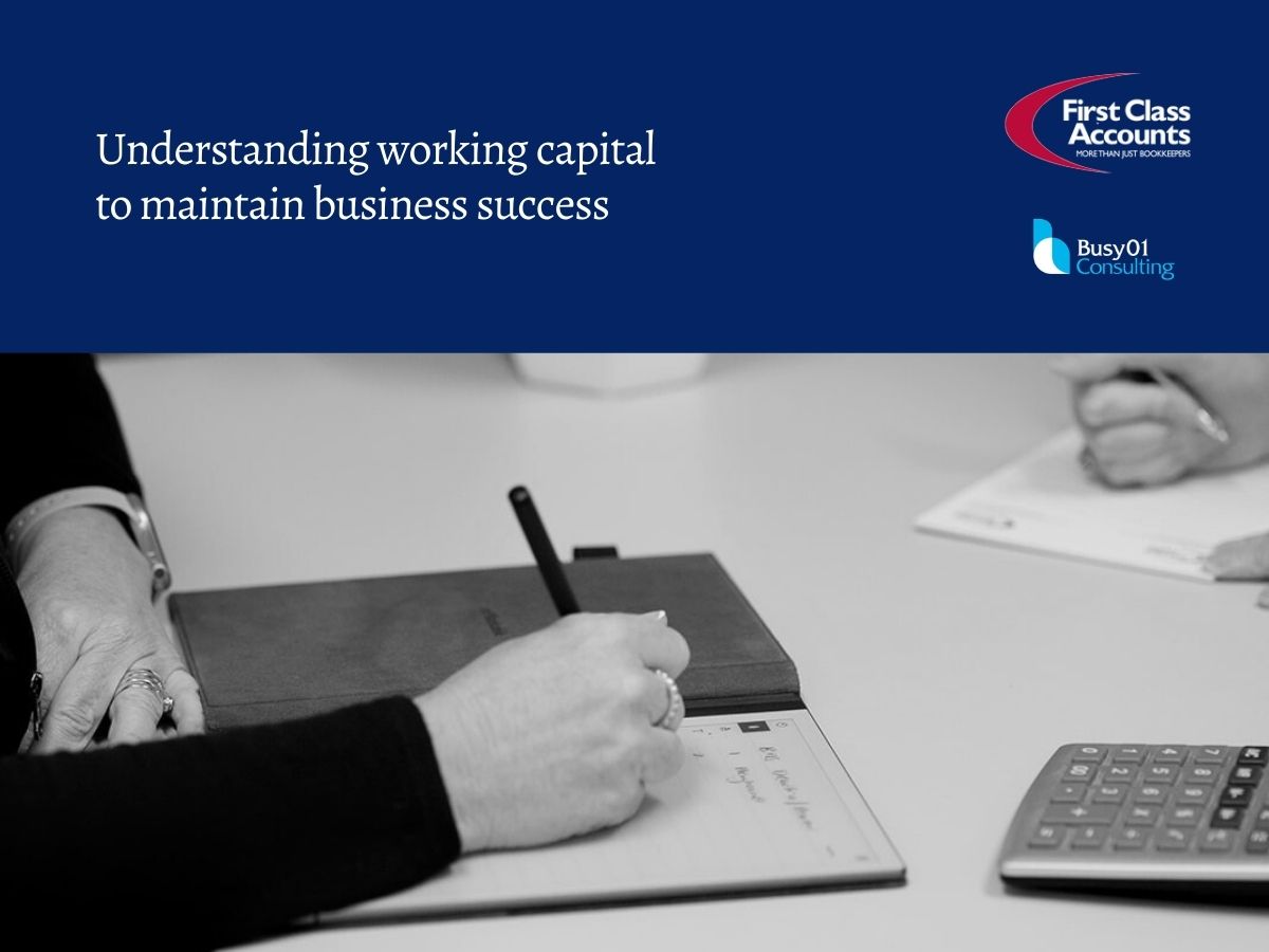 First Class Accounts Ovens & Murray banner with heading Understanding working capital to maintain business success above an image of hands writing in a notebook beside a calculator