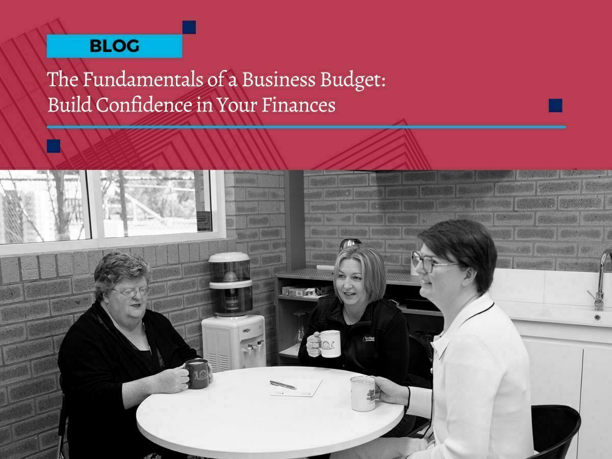 Fundamentals of a Business Budget Fundamentals of a Business Budget | Bookkeepers Albury Wodonga