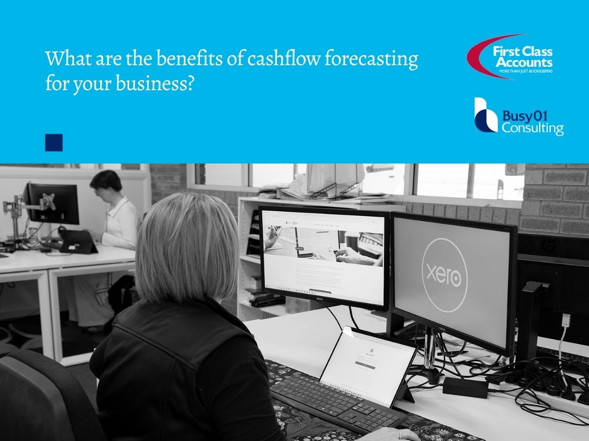 Person working at a desk with dual monitors displaying Xero accounting software, with First Class Accounts and Busy01 Consulting branding and text about cash flow forecasting benefits.