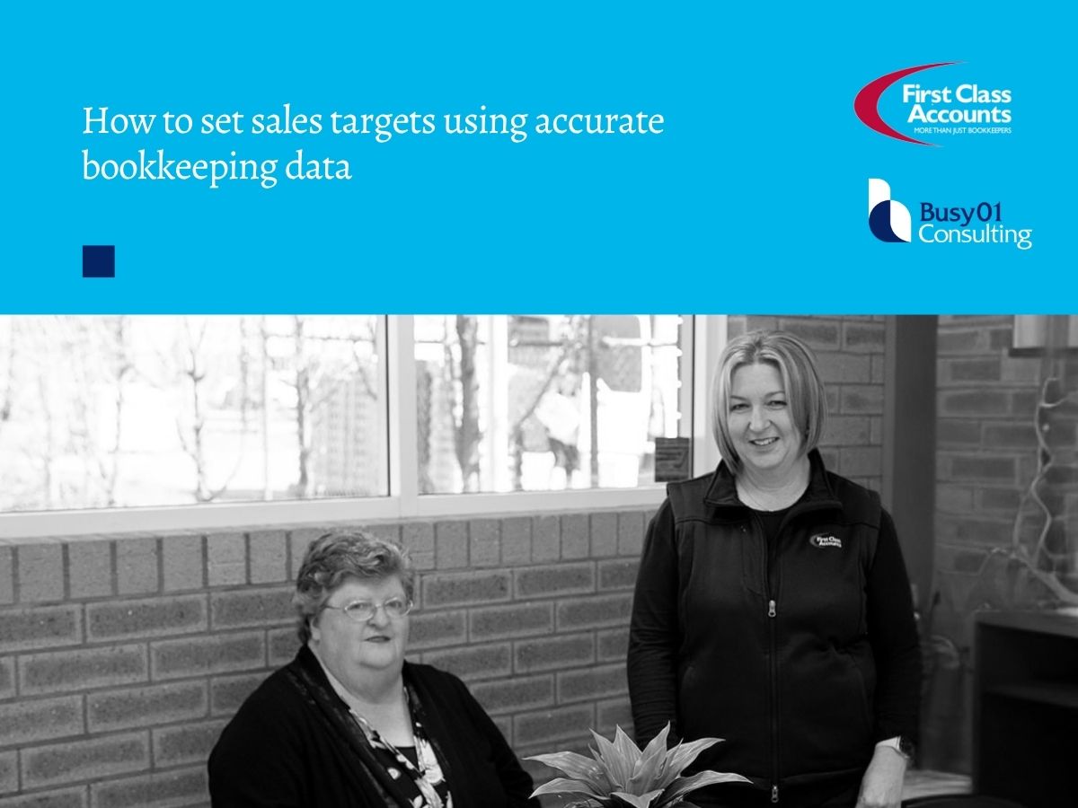 First Class Accounts Ovens & Murray graphic titled “How to set sales targets using accurate bookkeeping data”, featuring two team members in a black and white office photo with First Class Accounts and Busy01 Consulting logos.