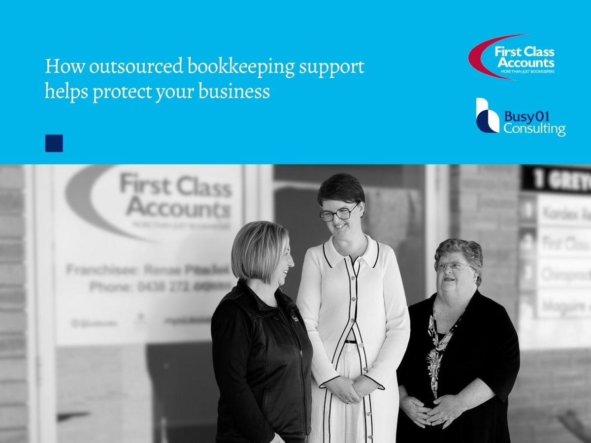 First Class Accounts Ovens & Murray and Busy01 Consulting branded image showing three women speaking outside an office, with the heading “How outsourced bookkeeping support helps protect your business.”
