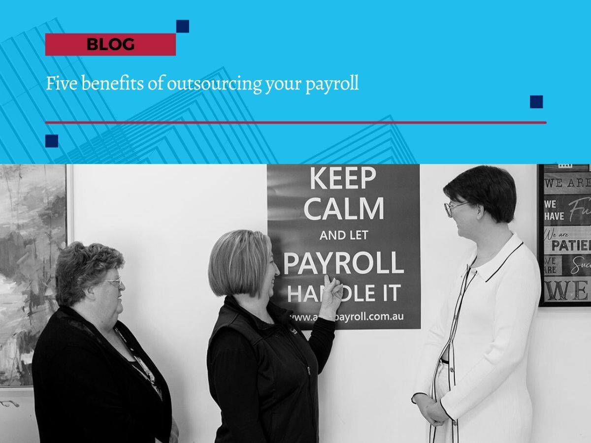 A blog header image showing a blue block at the top with the word “BLOG” and the title “Five benefits of outsourcing your payroll,” followed by a black and white photo of three women standing in an office looking at a poster that says “Keep calm and let payroll handle it.”