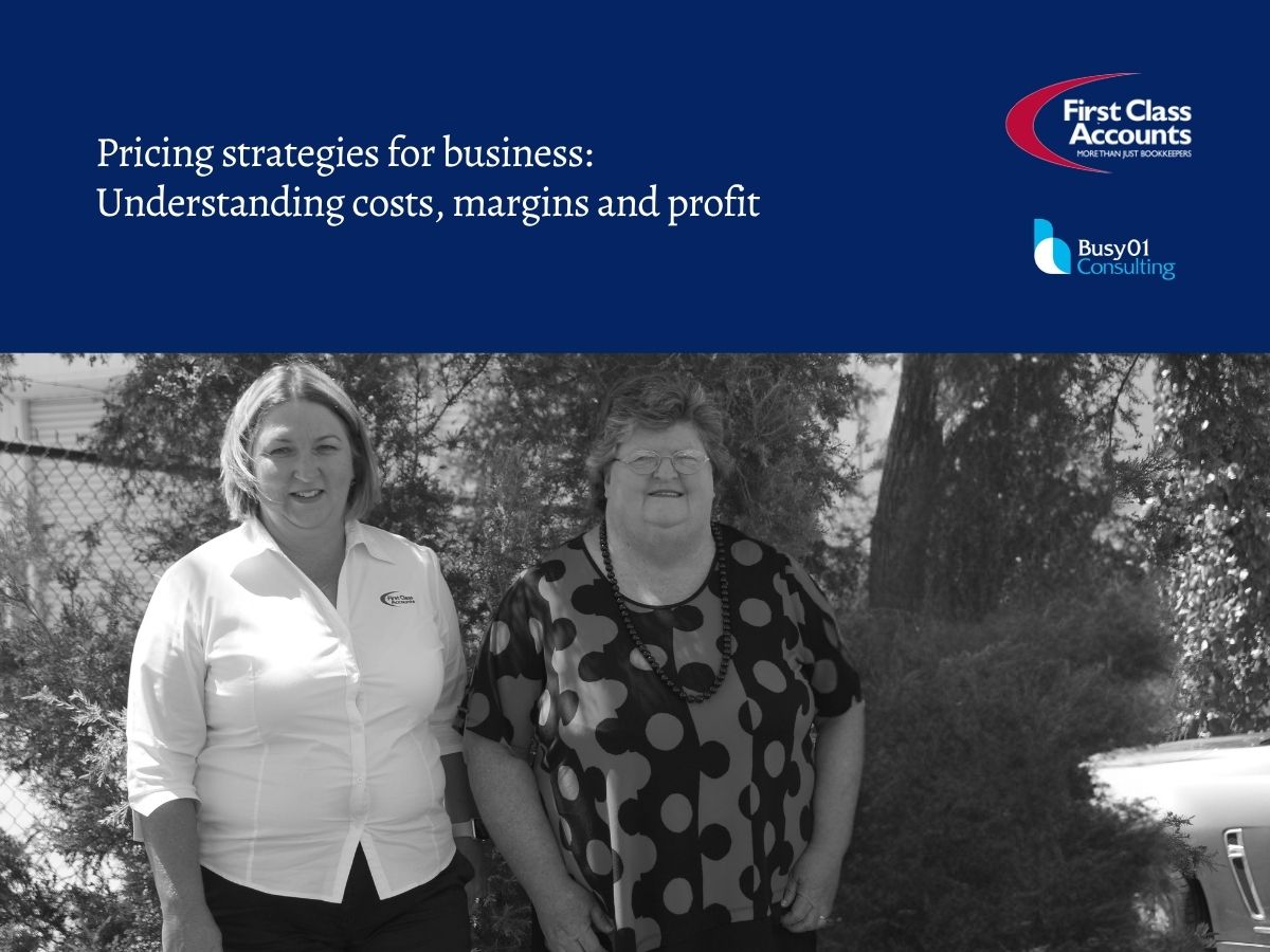 Two women standing outdoors in a black and white photograph beneath a navy blue banner featuring the heading 'Pricing strategies for business: Understanding costs, margins and profit' and the First Class Accounts and Busy01 Consulting logos.