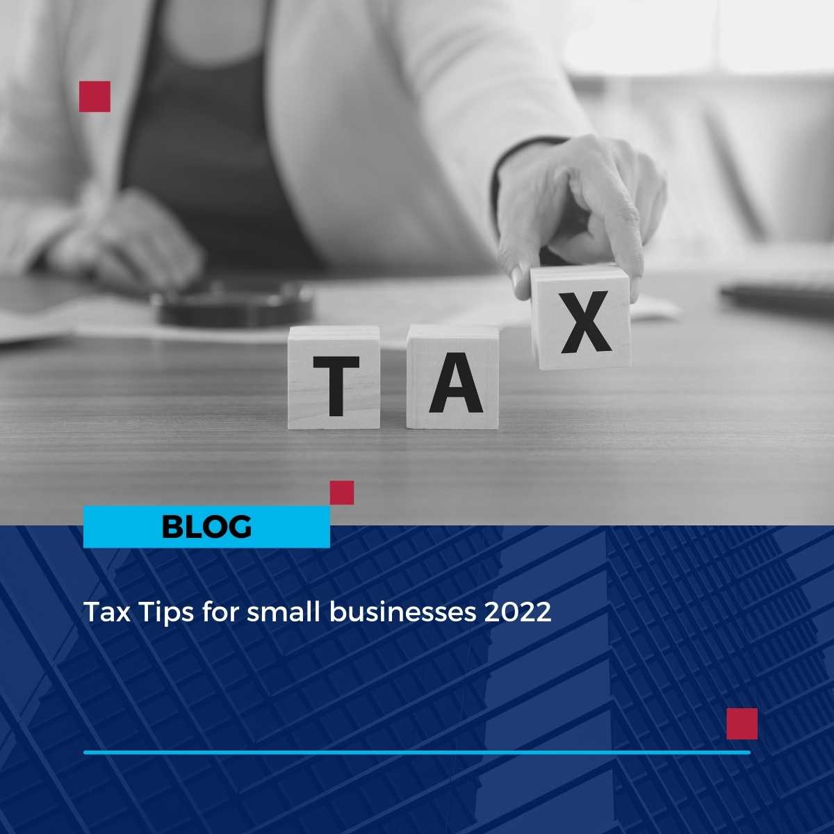Tax Tips for small businesses 2022