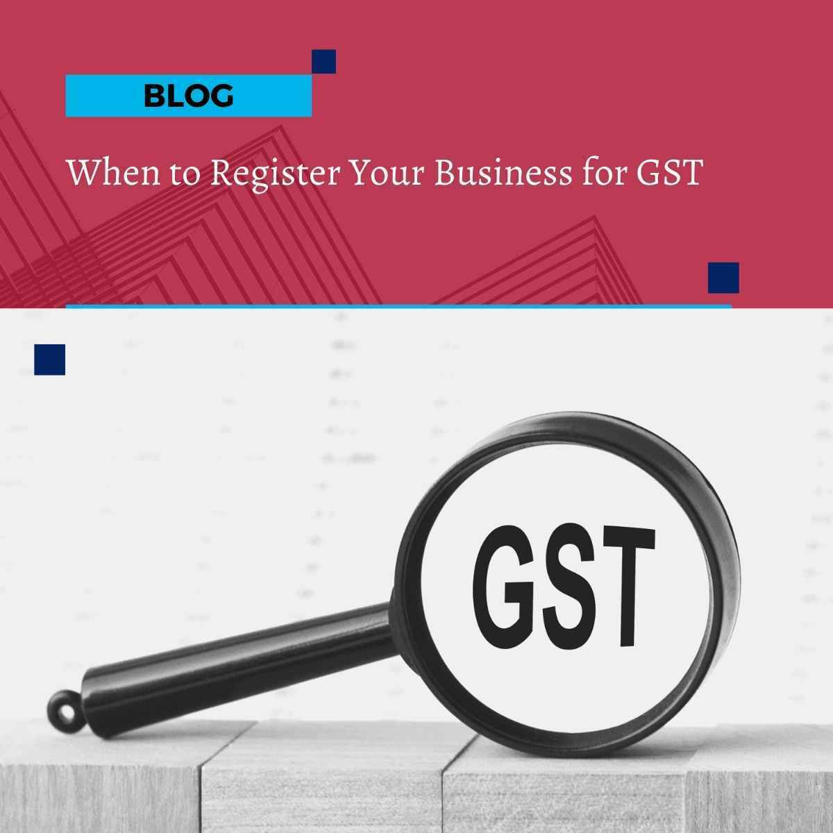 Busy01 When to Register Your Business for GST 1 When to Register Your Business for GST
