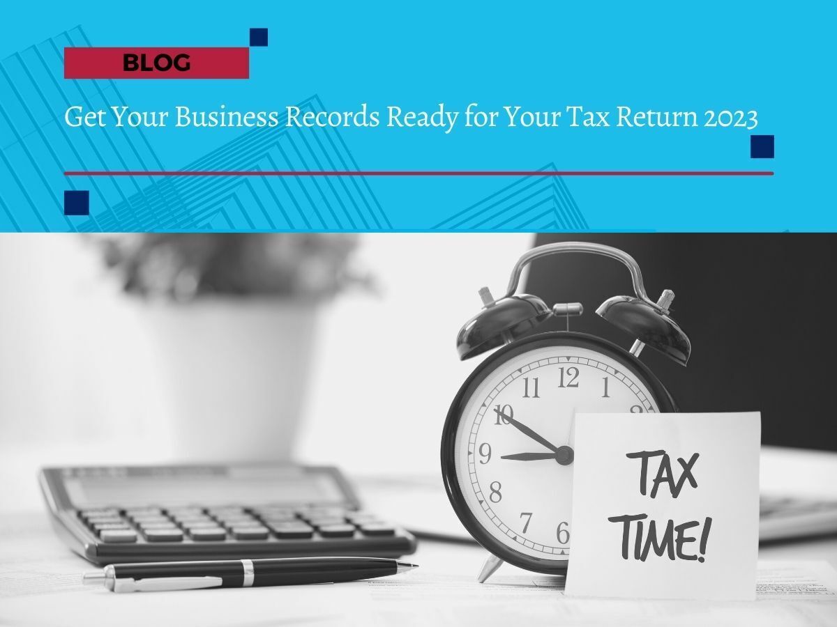 Get Your Business Records Ready for Your Tax Return 2023