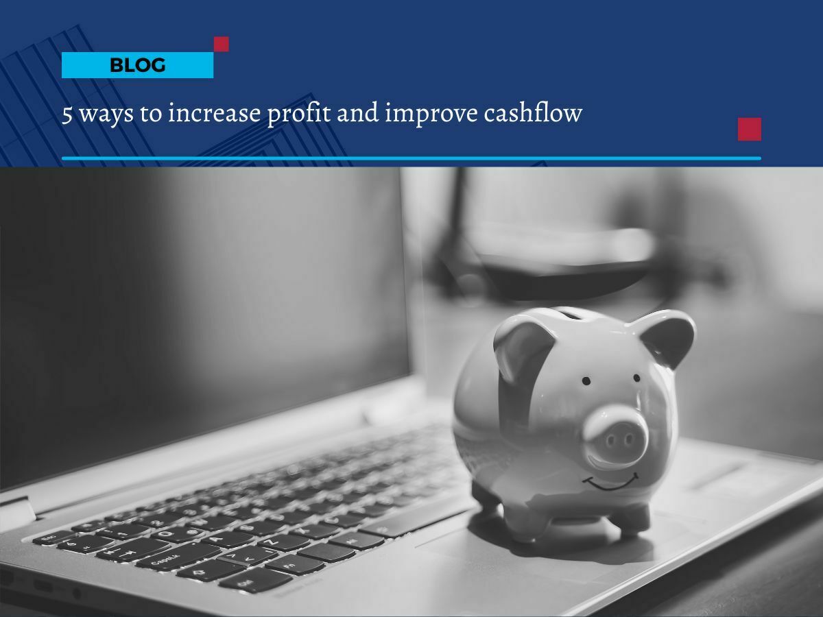 5 ways to increase profit and improve cashflow 5 ways to increase profit and improve cashflow