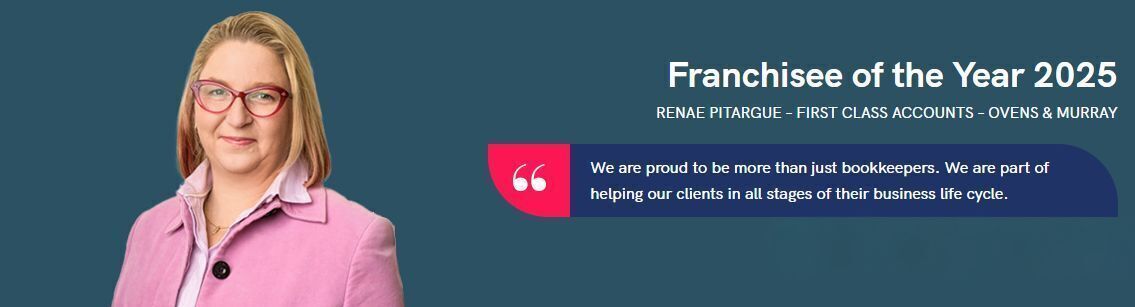 First-Class-Accounts-Ovens-Murray-Franchisee-of-the-Year-2025 Renae Pitargue, owner of First Class Accounts Ovens & Murray and winner of Franchisee of the Year 2025, with banner highlighting the team’s commitment to supporting clients through every stage of their business life cycle.